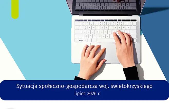 Sytuacja społeczno-gospodarcza województwa świętokrzyskiego – lipiec 2026 r. slider