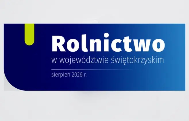 Rolnictwo w województwie świętokrzyskim – sierpień 2026 r. slider
